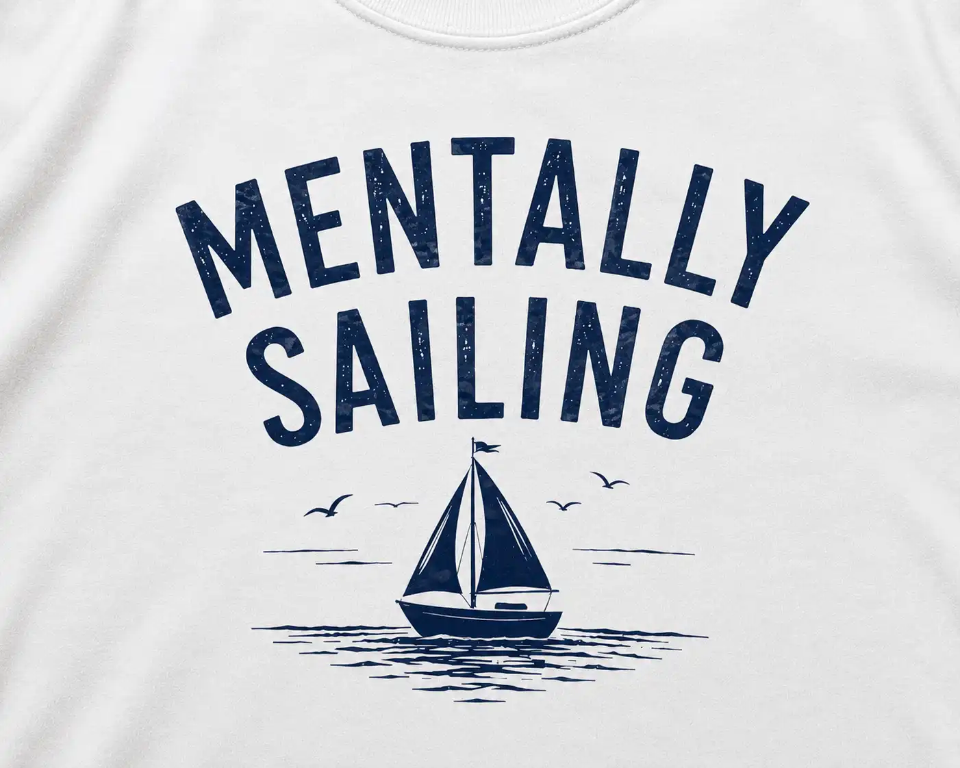 Mentally Sailing tee flat lay - gift for sailors and cottagers
