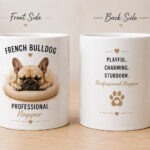 Custom French Bulldog portrait mug example - Playful. Charming. Stubborn. Professional Napper. - personalized pet mug PrintMyVibe Toronto - front and back view