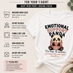 Emotional Support Panda tee care instructions - wash cold, do not bleach, tumble dry low