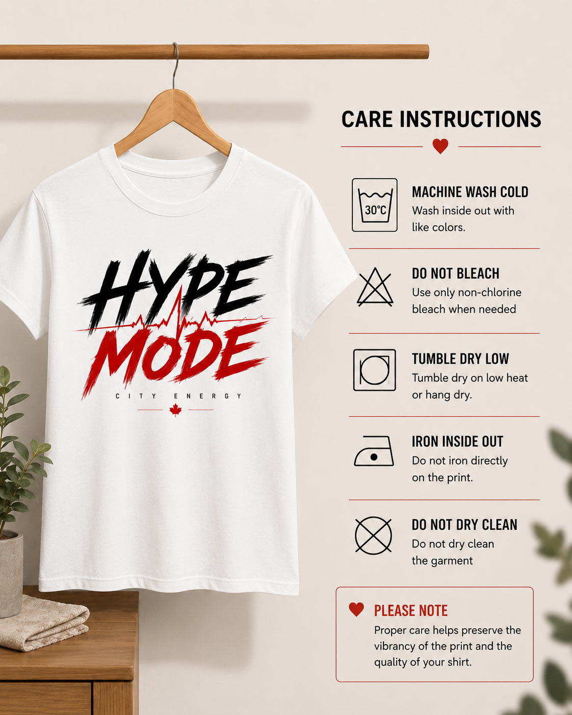 Hype Mode tee care instructions - wash cold, do not bleach, tumble dry low