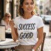 Success Looks Good On Me top at a cafe - motivational women's tee Toronto