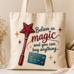 Believe In Magic Tote Bag — Funny Shopping Canvas Tote - product photo - PrintMyVibe Toronto