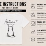 Autumn Not For Me t-shirt care instructions - machine wash cold, tumble dry low, iron inside out