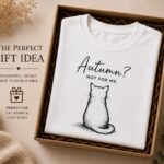 Autumn Not For Me t-shirt folded in a gift box - cat lover gift idea Toronto