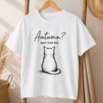 Autumn Not For Me cat t-shirt on a wooden hanger with dried grasses - white cotton tee Toronto
