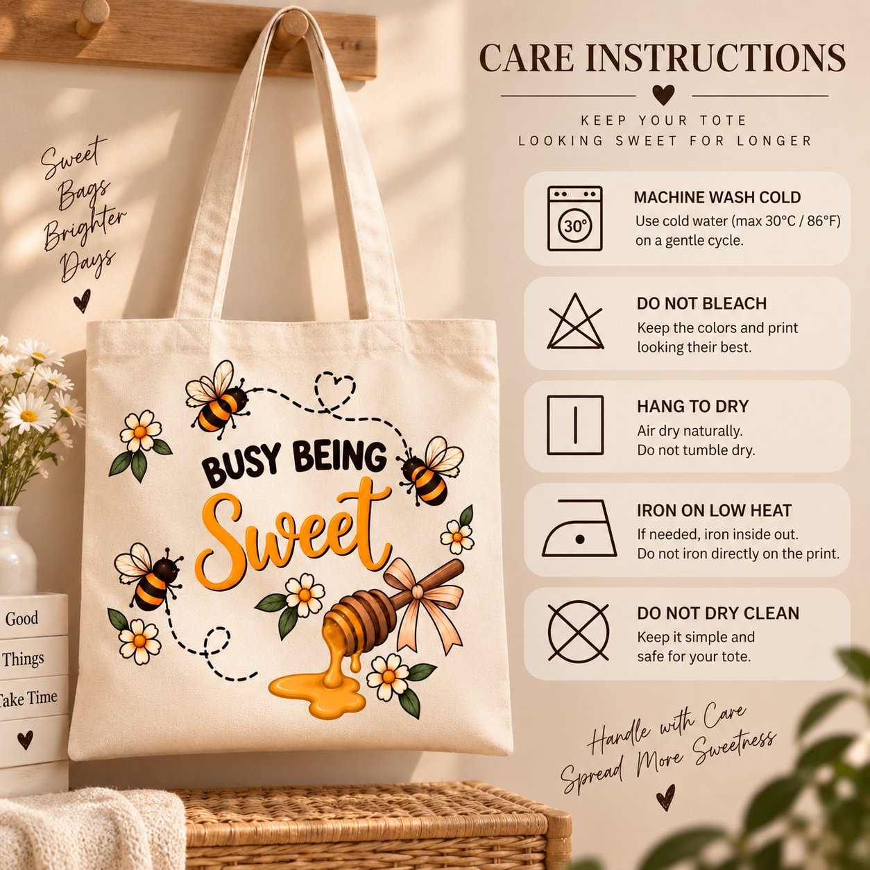 Busy Being Sweet tote care instructions - machine wash cold, hang to dry, do not bleach