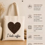 I Hate Coffee tote care instructions - hand wash cold, air dry, do not bleach