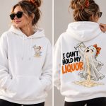 I Can't Hold My Liquor hoodie front and back view - small chest print and large back print